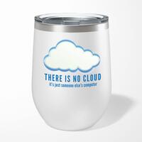 There Is No Cloud Wine Tumbler – Gloss White, 12oz