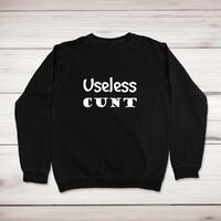 Useless Cunt Sweatshirt