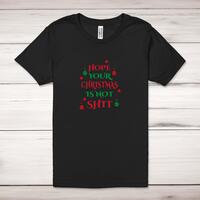 Hope Your Christmas Is Not Shit Adult T-Shirt