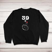 29+, 39+, 49+ or 59+ Lady’s Middle Finger Sweatshirt