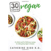 Image of 30 Days of Vegan: A whole month of delicious recipes to make going vegan a breeze - Catherine Kidd