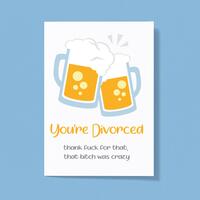 You’re Divorced Bitch Greeting Card