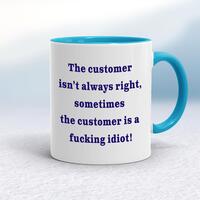 The Customer Isn’t Always Right Mug