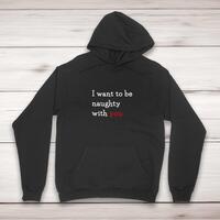 Naughty With You Hoodie