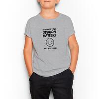 Of Course Your Opinion Matters Kid’s T-Shirt – Grey, Extra Small