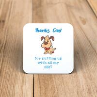 Thanks Dad – All My Shit Coaster – One, Square