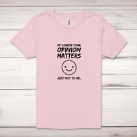 Of Course Your Opinion Matters Adult T-Shirt – Pastel Pink, Small