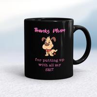 Thanks Mum – All My Shit Mug – Black/Black, 10oz