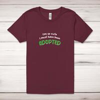 So Cute I’m Adopted Adult T-Shirt – Maroon, XS
