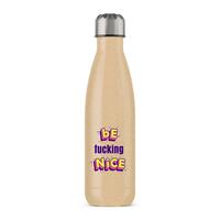 Be Fucking Nice Water Bottle – Gold Glitter, One