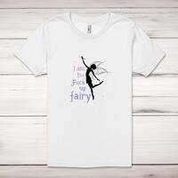 I Am The Fuck Up Fairy Adult T-Shirt – White, Medium