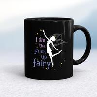 I Am The Fuck Up Fairy Mug – Black/Black, 10oz