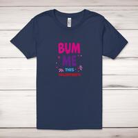 Bum Me This Valentine’s Adult T-Shirt