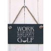 Image of Work is for people who don't know how to play golf sign