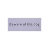 Image of Beware of the Dog Sign