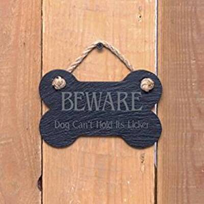 Small Bone Slate hanging sign - "BEWARE Dog can’t hold its Licker"