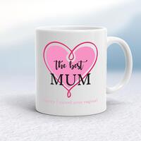 The Best Mum (Sorry I Ruined Your Vagina) Mug – White, 10oz