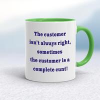 The Customer Isn’t Always Right Mug