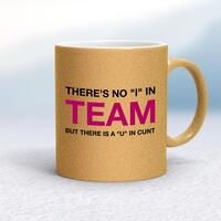 There Is A U In Cunt Mug – Gold Glitter/White, 10oz