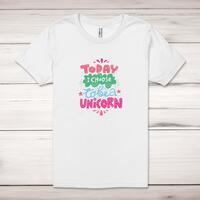 Today I Choose To Be A Unicorn Adult T-Shirt – White, Small