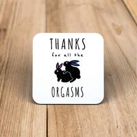 Thanks For All The Orgasms Coaster – One, Square