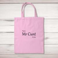 That’s Mr Cunt To You Tote Bag – Pastel Pink, One