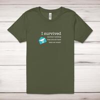 I Survived Another Meeting Adult T-Shirt – Military Green, Small