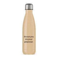 It’s Not You It’s Your Grammar Water Bottle – Gold Glitter, One