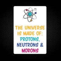 The Universe Made Of Morons Vinyl Sticker – White, A6 (105 x 148mm)