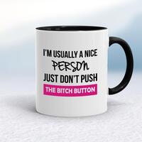 The Bitch Button Mug – White/Black, 10oz