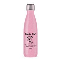Thanks Dad – All My Shit Water Bottle – Pink Glitter, One
