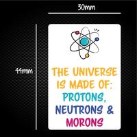 The Universe Made Of Morons Sticker Pack – One, Sheet of 36