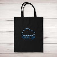 There Is No Cloud Tote Bag – Black, One